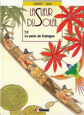 Couverture du produit · La Sueur du soleil, tome 2 : La Perle de Cubagua