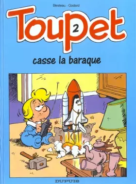 Couverture du produit · Toupet - tome 2 - TOUPET CASSE LA BARAQUE