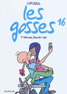 Couverture du produit · Les gosses, Tome 16 : T'1 kiète man, j'boss ché 1 cop1