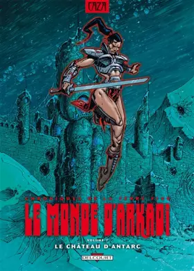 Couverture du produit · Le monde d'Arkadi, Tome 7 : Le château d'Antarc