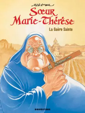 Couverture du produit · Soeur Marie-Thérèse, Tome 6 : La Guère Sainte