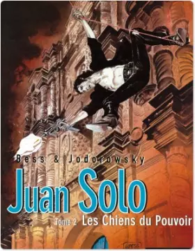 Couverture du produit · Juan Solo, tome 2 : Les Chiens du Pouvoir
