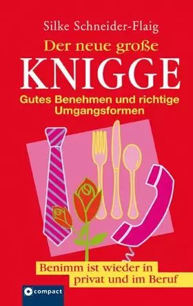 Couverture du produit · Der neue große Knigge: Gutes Benehmen und richtige Umgangsformen: Gutes Benehmen und richtige Umgangsformen. Benimm ist wieder 