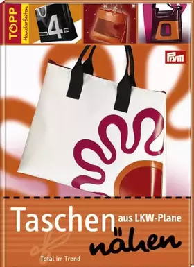 Couverture du produit · Taschen aus LKW-Plane nähen: Total im Trend (TOPP Handarbeiten)