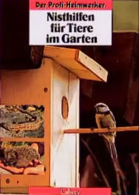 Couverture du produit · Nisthilfen für Tiere im Garten: Ideen und Bauanleitungen (Der Profi-Heimwerker)