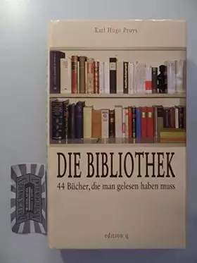 Couverture du produit · Die Bibliothek: 44 Bücher, die man gelesen haben muss