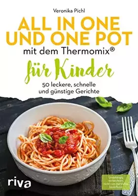 Couverture du produit · All in one und One Pot mit dem Thermomix® für Kinder: 50 leckere, schnelle und günstige Gerichte