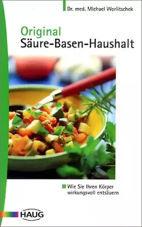 Couverture du produit · Original Säure-Basen-Haushalt. Wie Sie Ihren Körper wirkungsvoll entsäuern