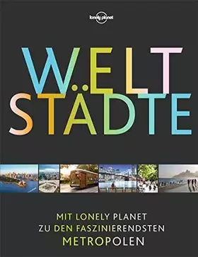 Couverture du produit · Lonely Planet Bildband Weltstädte: Mit Lonely Planet zu den faszinierendsten Metropolen (Lonely Planet Reisebildbände)