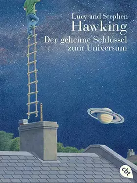 Couverture du produit · Der geheime Schlüssel zum Universum: Mit Infokästen über die wichtigsten astronomischen Begriffe, atemberaubenden Fotos und zah