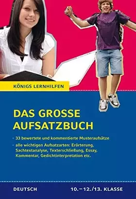 Couverture du produit · Das große Aufsatzbuch - von der 10. Klasse bis zum Abitur: 33 bewertete und kommentierte Musteraufsätze. Zu allen wichtigen Auf