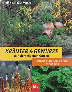 Couverture du produit · Kräuter und Gewürze aus dem eigenen Garten: Naturgemässer Anbau, Ernte, Verwendung