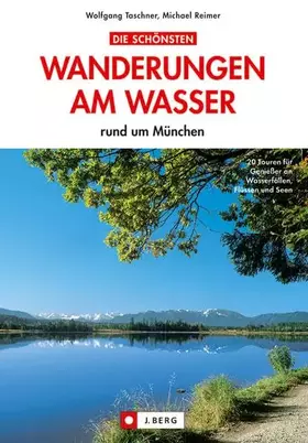 Couverture du produit · Die schönsten Wanderungen am Wasser: rund um München