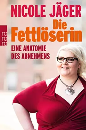 Couverture du produit · Die Fettlöserin: Eine Anatomie des Abnehmens