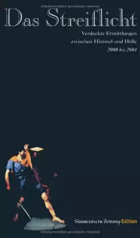 Couverture du produit · Das Streiflicht. Verdeckte Ermittlungen zwischen Himmel und Hölle 2000 - 2004: Verdeckte Ermittlungen zwischen Himmel und Hölle
