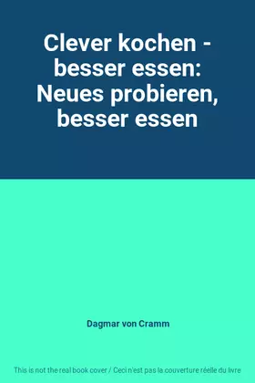 Couverture du produit · Clever kochen - besser essen: Neues probieren, besser essen