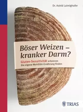 Couverture du produit · Böser Weizen - kranker Darm?: Gluten-Sensitivität erkennen. Die eigene Wohlfühl-Ernährung finden