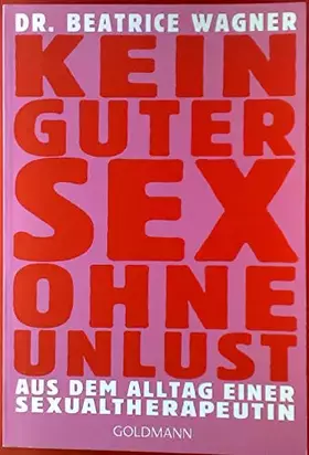 Couverture du produit · Kein guter Sex ohne Unlust: Aus dem Alltag einer Sexualtherapeutin