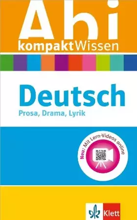 Couverture du produit · Klett Abi kompaktWissen Deutsch: für Oberstufe und Abitur, Prosa, Drama, Lyrik, Erörterung, Sprache