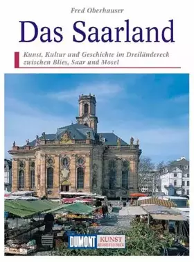 Couverture du produit · Das Saarland: Kunst, Kultur und Geschichte im Dreiländereck zwischen Blies, Saar und Mosel (DUMONT Kunst-Reiseführer)
