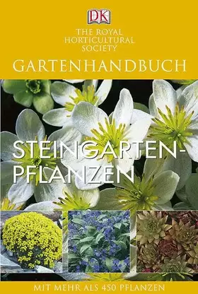 Couverture du produit · Steingartenpflanzen: Mit mehr als 450 Pflanzen: Mit mehr als 450 Pflanzen. Hrsg.: The Royal Horticultural Society