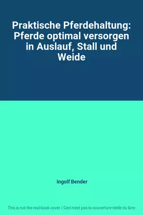 Couverture du produit · Praktische Pferdehaltung: Pferde optimal versorgen in Auslauf, Stall und Weide