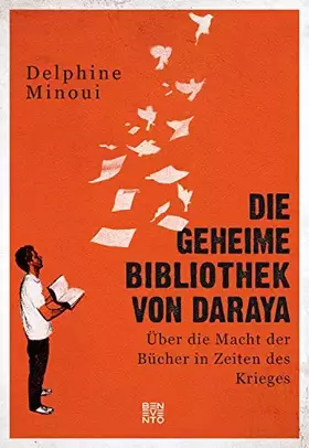 Couverture du produit · Die geheime Bibliothek von Daraya: Über die Macht der Bücher in Zeiten des Krieges