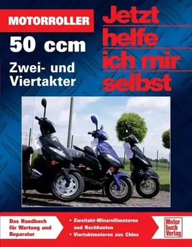 Couverture du produit · Motorroller - 50 ccm, Zwei- und Viertakter (Jetzt helfe ich mir selbst)