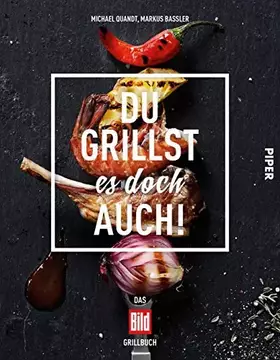 Couverture du produit · Du grillst es doch auch!: Das BILD-Grillbuch