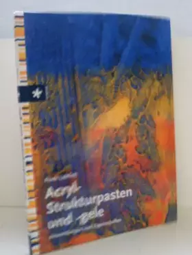 Couverture du produit · Acryl-Strukturpasten und -gele: Anwendungen und Eigenschaften