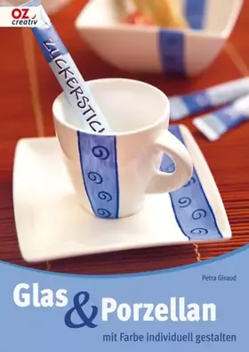 Couverture du produit · Glas & Porzellan mit Farbe individuell gestalten