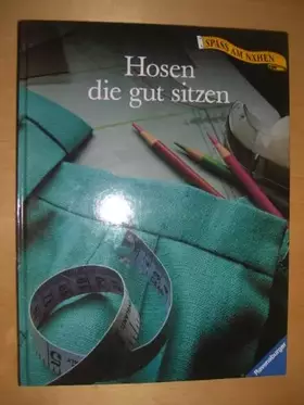 Couverture du produit · Hosen, die gut sitzen (Spass am Nähen)
