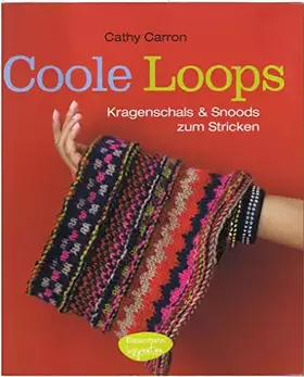 Couverture du produit · Coole Loops: Kragenschals und Snoods zum Stricken: Kragenschals & Snoods zum Stricken