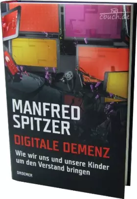 Couverture du produit · Digitale Demenz: Wie wir uns und unsere Kinder um den Verstand bringen