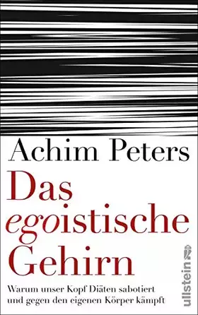 Couverture du produit · Das egoistische Gehirn: Warum unser Kopf Diäten sabotiert und gegen den eigenen Körper kämpft (0)