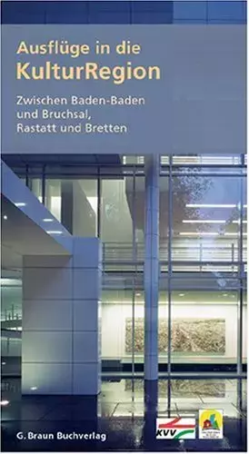 Couverture du produit · Ausflüge in die KulturRegion: Zwischen Baden-Baden und Bruchsal, Rastatt und Bretten