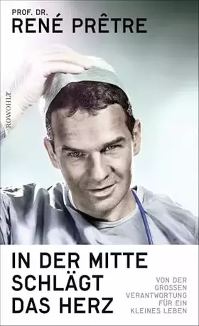 Couverture du produit · In der Mitte schlägt das Herz: Von der großen Verantwortung für ein kleines Leben