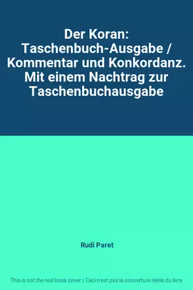 Couverture du produit · Der Koran: Taschenbuch-Ausgabe / Kommentar und Konkordanz. Mit einem Nachtrag zur Taschenbuchausgabe