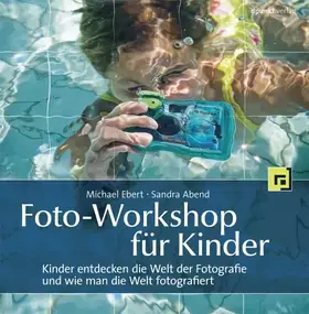 Couverture du produit · Foto-Workshop für Kinder: Kinder entdecken die Welt der Fotografie und wie man die Welt fotografiert