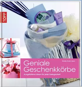 Couverture du produit · Geniale Geschenkkörbe: Ausgefallene Ideen für jede Gelegenheit (up to date)