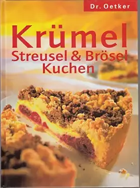 Couverture du produit · Dr. Oetker: Krümel-, Streusel- & Brösel-Kuchen