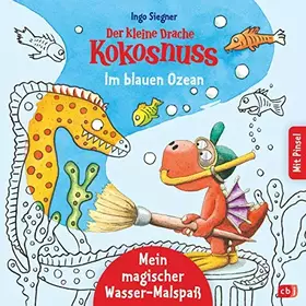 Couverture du produit · Der kleine Drache Kokosnuss – Mein magischer Wasser-Malspaß - Im blauen Ozean: Ab 4 Jahren – Mit beiliegendem Pinsel (Die Drach