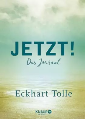 Couverture du produit · Jetzt!: Das Journal | Ein Eintragbuch mit inspirierenden Sprüchen, Leseband u. viel Platz für eigene Gedanken und Erlebnisse |