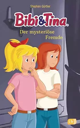 Couverture du produit · Bibi & Tina - Der mysteriöse Fremde (Die Bibi & Tina-Romanreihe zum Hörspiel, Band 2)