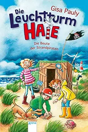 Couverture du produit · Die Leuchtturm-HAIE / Die Leuchtturm-HAIE (3). Die Beute der Strandpiraten