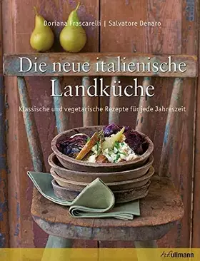 Couverture du produit · Die neue italienische Landküche: Klassische und vegetarische Rezepte für jede Jahreszeit