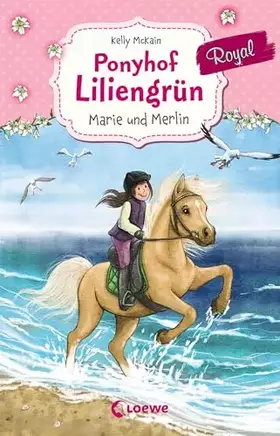 Couverture du produit · Ponyhof Liliengrün Royal (Band 1) - Marie und Merlin: Pferdebuch für Mädchen ab 7 Jahre