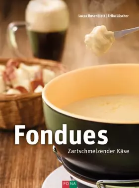 Couverture du produit · Fondues: Zartschmelzender Käse