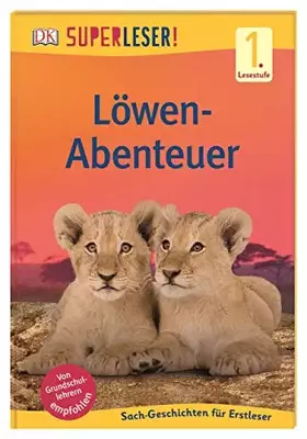 Couverture du produit · SUPERLESER! Löwen-Abenteuer: 1. Lesestufe Sach-Geschichten für Leseanfänger