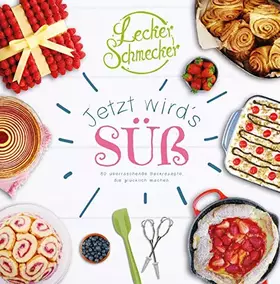 Couverture du produit · Leckerschmecker - Jetzt wird's süß!: 80 überraschende Backrezepte, die glücklich machen